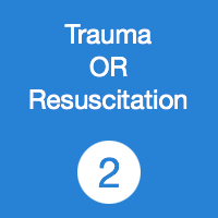 TR02 Trauma OR Resuscitation